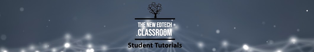 New EdTech Classroom Student Tutorials