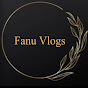 Fanu Vlogs 