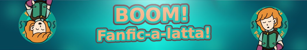 BOOM! Fanfic-a-Latta!