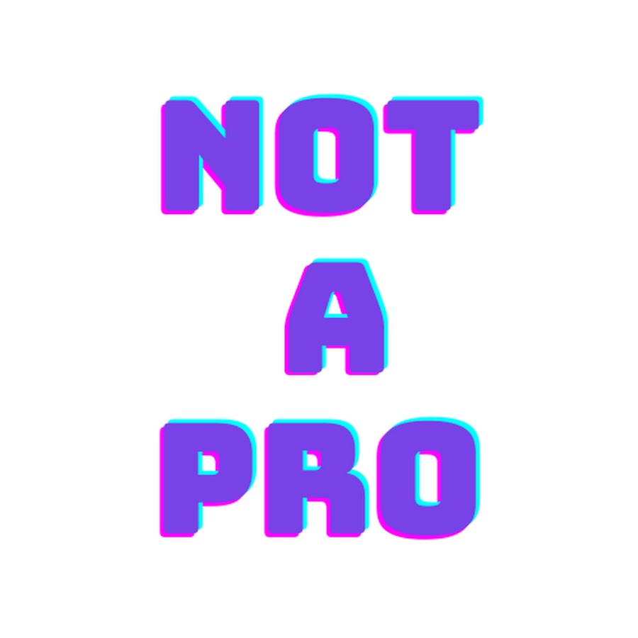 Not a Pro 