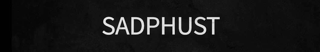 Sadphust (Lyrics Videos)