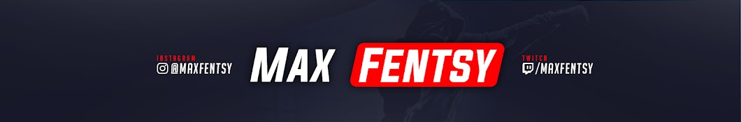 Max Fentsy Banner