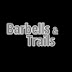 Barbells and Trails