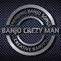 Banjo crazy man