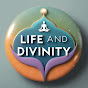 Life and Divinity 