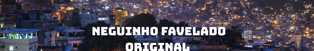 NEGUINHO FAVELADO ORIGINAL