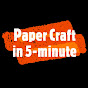 Paper Craft in 5-minute