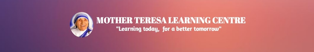 Mother Teresa Learning Centre Banner