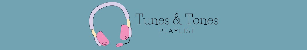 Tunes & Tones Playlists