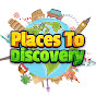 PLACES TO DISCOVERY