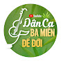 Dân Ca Ba Miền Để Đời