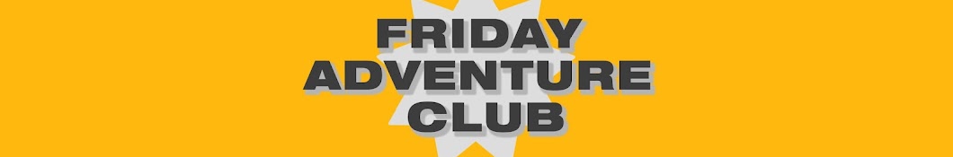 Friday Adventure Club Banner