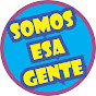 Somos esa gente