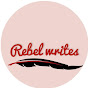 Rebel Writes