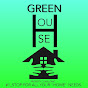 GREEN HOUSE