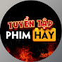 Tuyển Tập Phim Hay