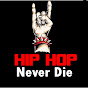 Hip Hop Never Die