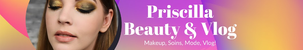 Priscilla Beauty et Vlog Banner
