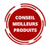 CONSEIL MEILLEURS PRODUITS