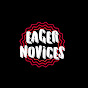 Eager Novices