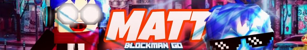 Matt - Blockman GO