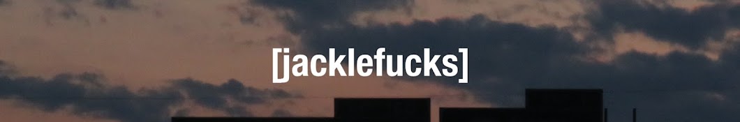 [jacklefucks]