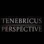 Tenebricus Perspective