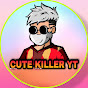 Cute killer yt