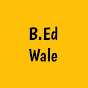 BEd Wale