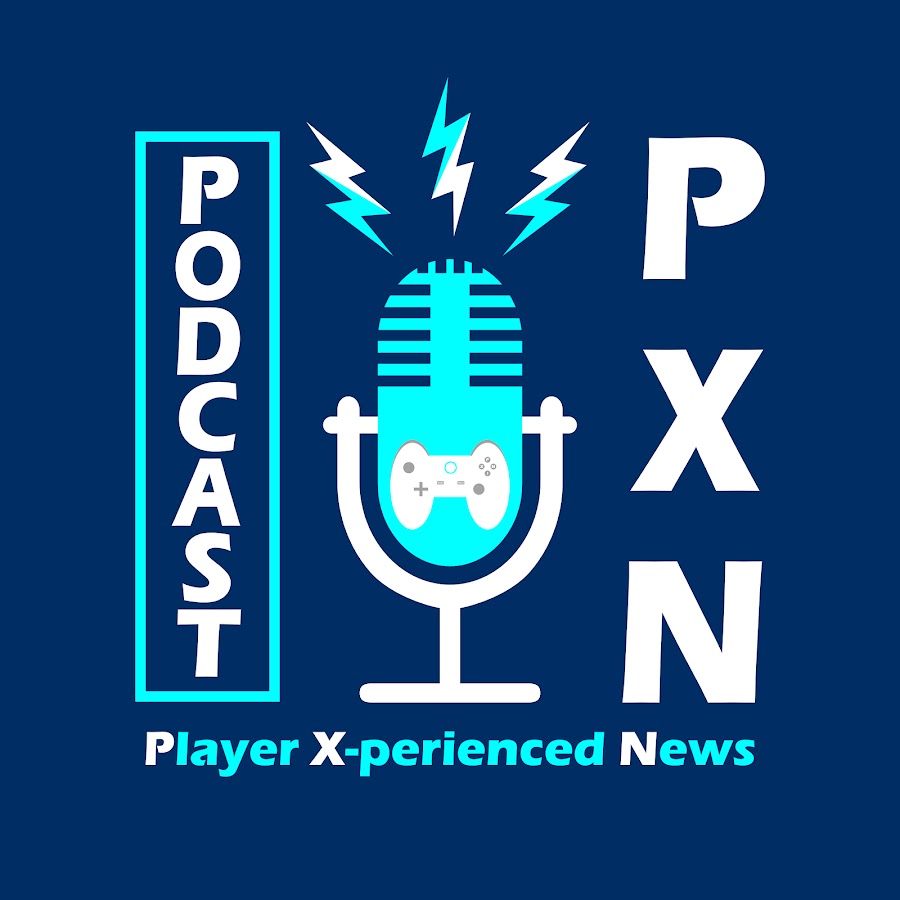 Podcast PXN: A Video Game Podcast