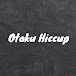 Otaku Hiccup