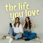 The Life You Love Podcast