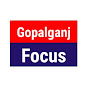 GOPALGANJ FOCUS