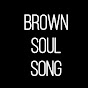 BrownSoulSong(The PEN)