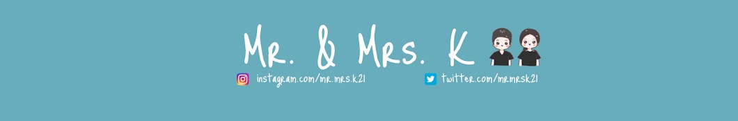 Mr. & Mrs. K