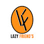 Lazy Friends