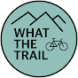 What The Trail