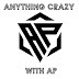 Anything Crazy with A.P.