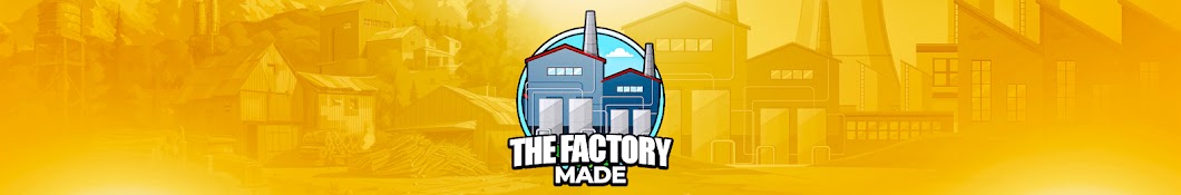 The Factory Made