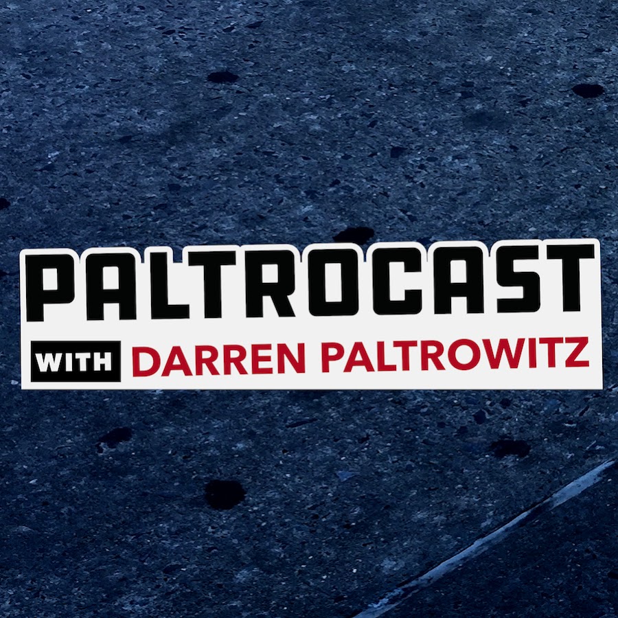 Ready go to ... https://www.youtube.com/channel/UCjkgjmYv-kSCZdjxbyVt9vw [ Paltrocast With Darren Paltrowitz]