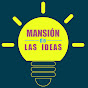 La Mansion de las Ideas