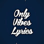 Only Vibes Lyrics