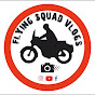 FLYING SQUAD VLOGS