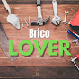 BRICO LOVER