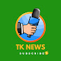 TK News