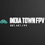 India Town Fpv 