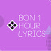 BON 1 HOUR LYRICS