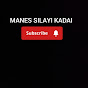 manes silayi kadai 