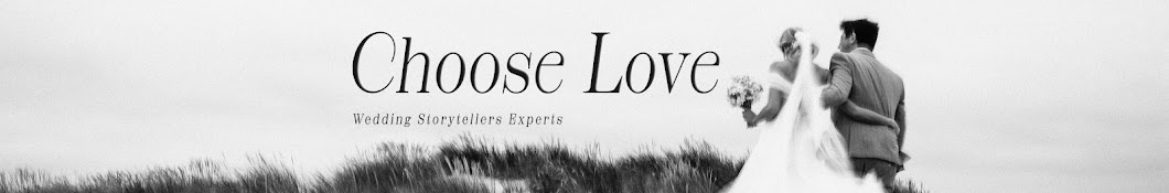 Choose LOVE | Wedding Photography & Film