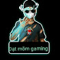 Đạt mõm gaming